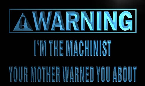 Warning I'm the Machinist Neon Light Sign